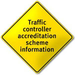 An image of a road sign saying traffic controller accreditation scheme